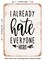 DECORATIVE METAL SIGN - I Already Hate Everyone Here - Vintage Rusty Look